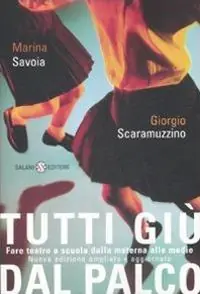 Soddisfatti O Rimborsati Tutti giù dal palco. Fare teatro a scuola dalla materna alle medie