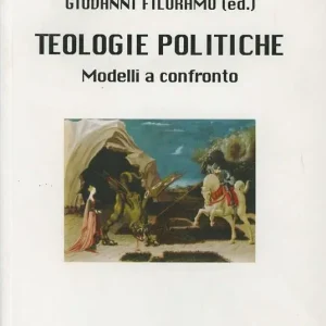 Teologie politiche. Modelli a confronto Prezzo Ridotto