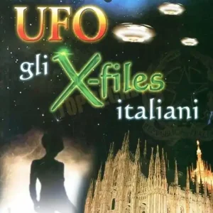 Ultime Pezzi UFO. Gli X-Files italiani