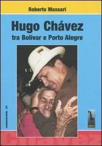 Hugo Chávez tra Bolivar e Porto Alegre Sconto