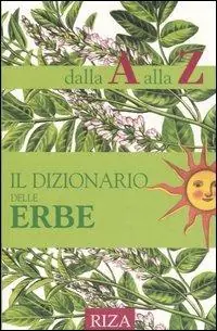 Miglior Prezzo Il dizionario delle erbe dalla A alla Z