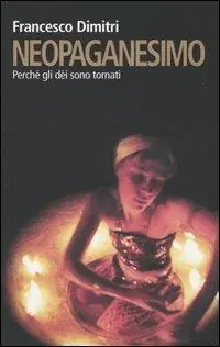 Neopaganesimo. Perché gli dèi sono tornati Spedito Oggi