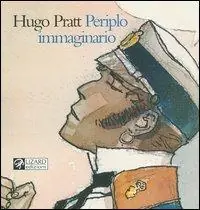 Hugo Pratt. Periplo immaginario. Acquarelli 1965-1995. Catalogo dellamostra (Siena, 24 marzo-28 agosto 2005). Ediz. italiana, francese e inglese Pagamento Sicuro
