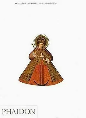 Professionale Art of Colonial Latin America. Ediz. illustrata