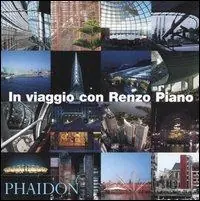 In viaggio con Renzo Piano. Ediz. illustrata Occasione Imperdibile