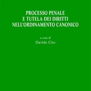 Occasione Imperdibile Processo penale e tutela dei diritti nell‘ordinamento canonico