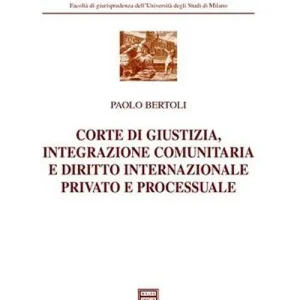 Corte di giustizia, integrazione comunitaria e diritto internazionale privato e processuale Di Tendenza