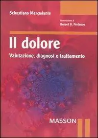 Il dolore. Valutazione, diagnosi e trattamento Nuova Collezione