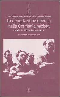 Solo Oggi La deportazione operaia nella Germania nazista. Il caso di Sesto San Giovanni