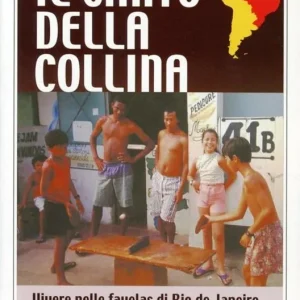 Il canto della collina. Vivere nelle favelas di Rio de Janeiro Ultima Occasione