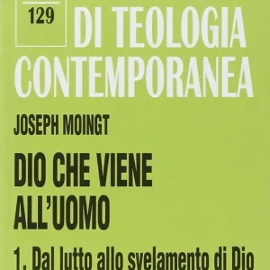 Dio che viene all‘uomo. Vol. 1 Dal lutto allo svelamento di Dio Prezzo Conveniente