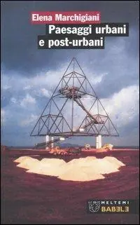 Consegna Rapida Paesaggi urbani e post-urbani