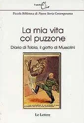 La mia vita col puzzone. Diario di Tobia, il gatto di Mussolini Prezzo Di Fabbrica