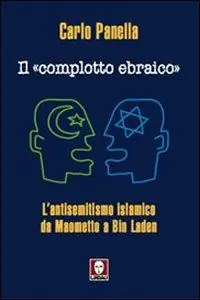 Consegna Rapida Il «complotto ebraico». L‘antisemitismo islamico da Maometto a Bin Laden