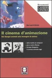 Il cinema d‘animazione. Dai disegni animati alle immagini di sintesi Miglior Prezzo
