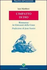 L‘impatto di Dio. Risonanze in Giovanni della Croce Ultima Occasione