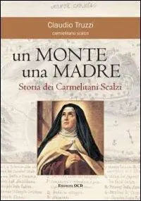 Di Tendenza Un monte una madre. Storia dei Carmelitani Scalzi