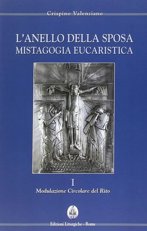 L‘anello della sposa. Mistagogia eucaristica. Nuova ediz.. Vol. 1-2 Modulazione circolare del Rito-Forma celebrativa del Domenicale Scelto Dai Clienti