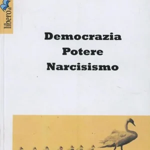 Democrazia, potere, narcisismo Miglior Prezzo