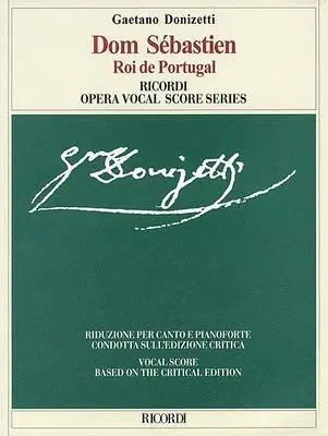 Quantità Limitata Dom Sebastien. Roi de Portugal. Opera in cinque atti. Riduzione per canto e pianoforte (fonti e note critiche in italiano e inglese)