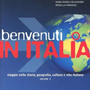 Benvenuti in Italia. Viaggio nella storia, geografia, cultura e vita italiana. Vol. 1 Subito Disponibile