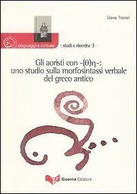 Promozione Gli aoristi con -(Th)e- uno studio sulla morfosintassi verbale del greco antico