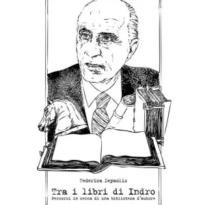 Offerta Speciale Tra i libri di Indro. Percorsi in cerca di una biblioteca d‘autore
