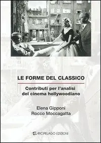 Non Perdere Le forme del classico. Contributi per l‘analisi del cinema hollywoodiano