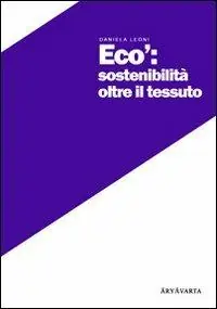 Ecò. Sostenibilità oltre il tessuto Must-Have