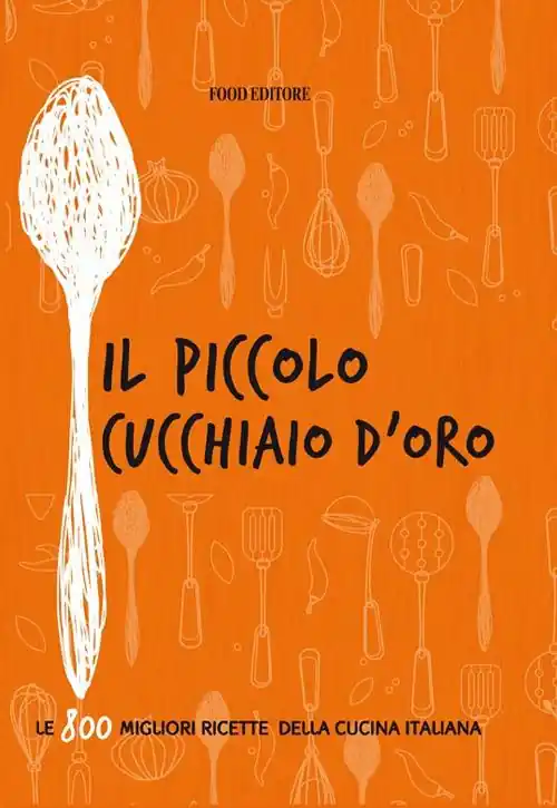 Must-Have Il piccolo cucchiaio d‘oro. Ediz. illustrata