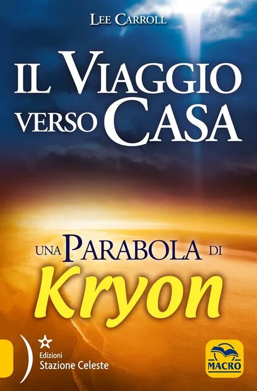 Il viaggio verso casa. Una parabola di Kryon Scelto Dai Clienti