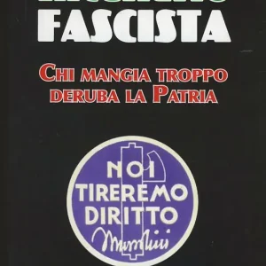 Compra Oggi Stesso Ricettario fascista. Chi mangia troppo deruba la patria