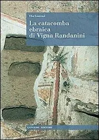 La catacomba ebraica di Vigna Randanini Offerta Del Giorno