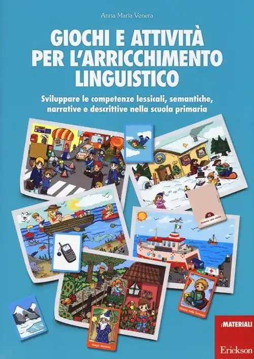 Compra Oggi Stesso Giochi e attività per l‘arricchimento linguistico. Sviluppare le competenze lessicali, semantiche, narrative e descrittive nella scuola primaria