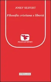 Filosofia cristiana e libertà Must-Have