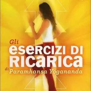Gli esercizi di ricarica di Paramhansa Yogananda. Con DVD A Buon Prezzo