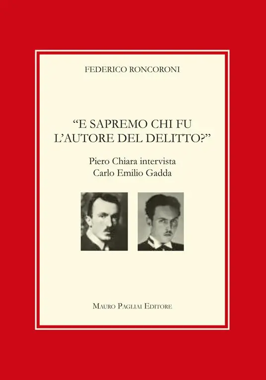 E sapremo chi fu l‘autore del delitto? Piero Chiara intervista Carlo Emilio Gadda Compra Adesso
