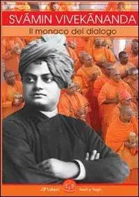Ultima Occasione Svami Vivekananda. Il monaco del dialogo