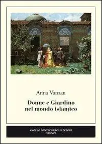 Offerta Donne e giardino nel mondo islamico