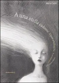 A una stella cadente-Upon a falling star-A une étoile filante. Ediz. multilingue Offerta Limitata