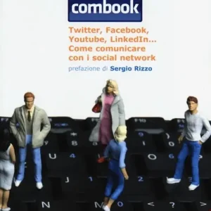 Combook. Twitter, Facebook, Youtube, LinkedIn... Come comunicare con i social network Acquista Ora