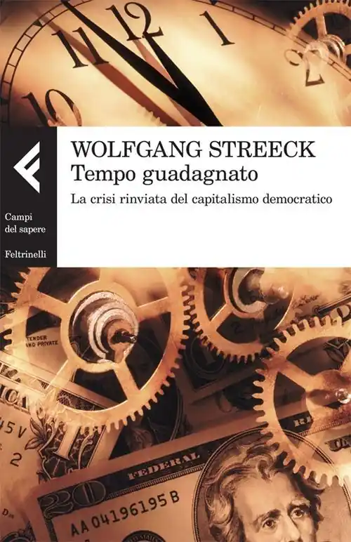 Tempo guadagnato. La crisi rinviata del capitalismo democratico Offerta Speciale