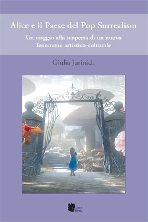 Promo Stagionale Alice e il Paese del Pop-Surrealism. Ediz. illustrata