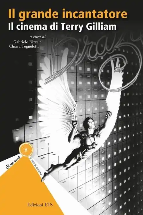 Consegna Rapida Il grande incantatore. Il cinema di Terry Gilliam