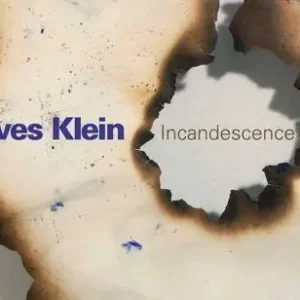 Yves Klein. Incandescence. Ediz. illustrata Subito Disponibile