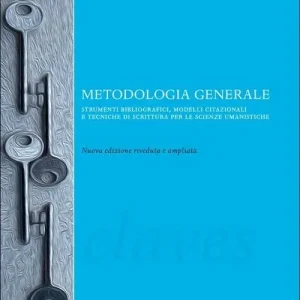 Nuovo Arrivo Metodologia generale. Strumenti bibliografici, modelli citazionali e tecniche di scrittura per le scienze umanistiche