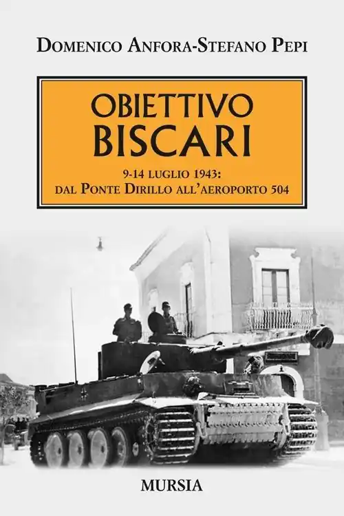 Obiettivo Biscari. 9-14 luglio 1943 dal ponte Dirillo all‘aeroporto 504 Compra Online