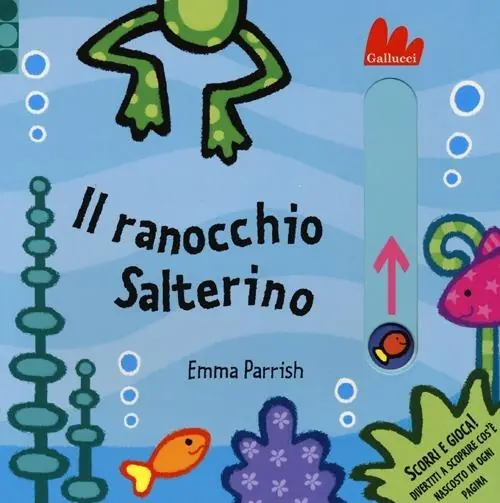 Compra Oggi Stesso Il ranocchio Salterino. Scorri e gioca. Ediz. illustrata