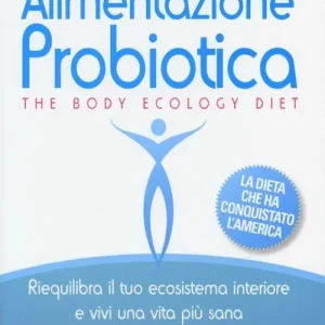 Compra Oggi Stesso Alimentazione probiotica. The body ecology diet