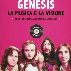Esclusivo Genesis. La musica e la visione. Guida illustrata alla discografia completa